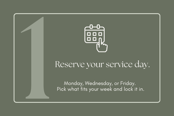 Step 1: Reserve your service day